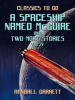 A_Spaceship_Named_McGuire_and_two_more_Stories_Vol_IV
