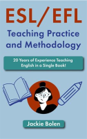 ESL_EFL_Teaching_Practice_and_Methodology__20_Years_of_Experience_Teaching_English_in_a_Single_Book_